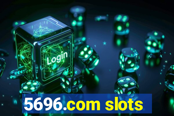 5696.com slots